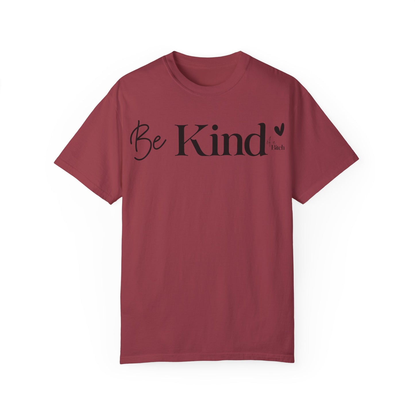 Be Kind… - T-Shirt {Comfort Colors}