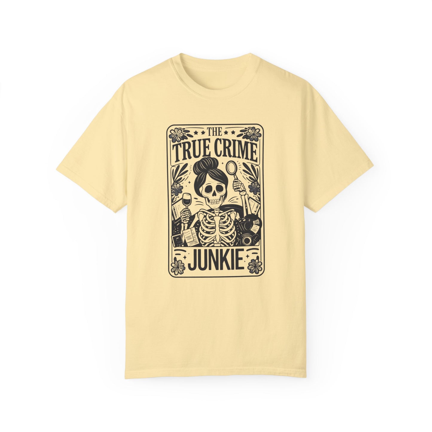 True Crime Junkie - T-Shirt {Comfort Colors}