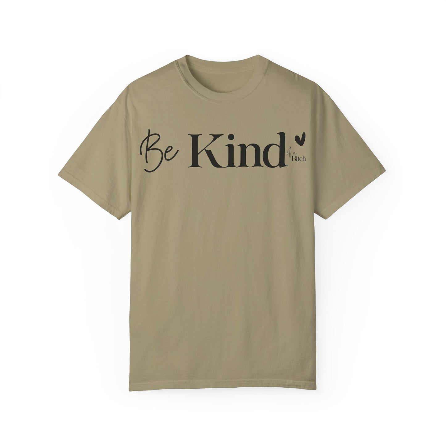 Be Kind… - T-Shirt {Comfort Colors}