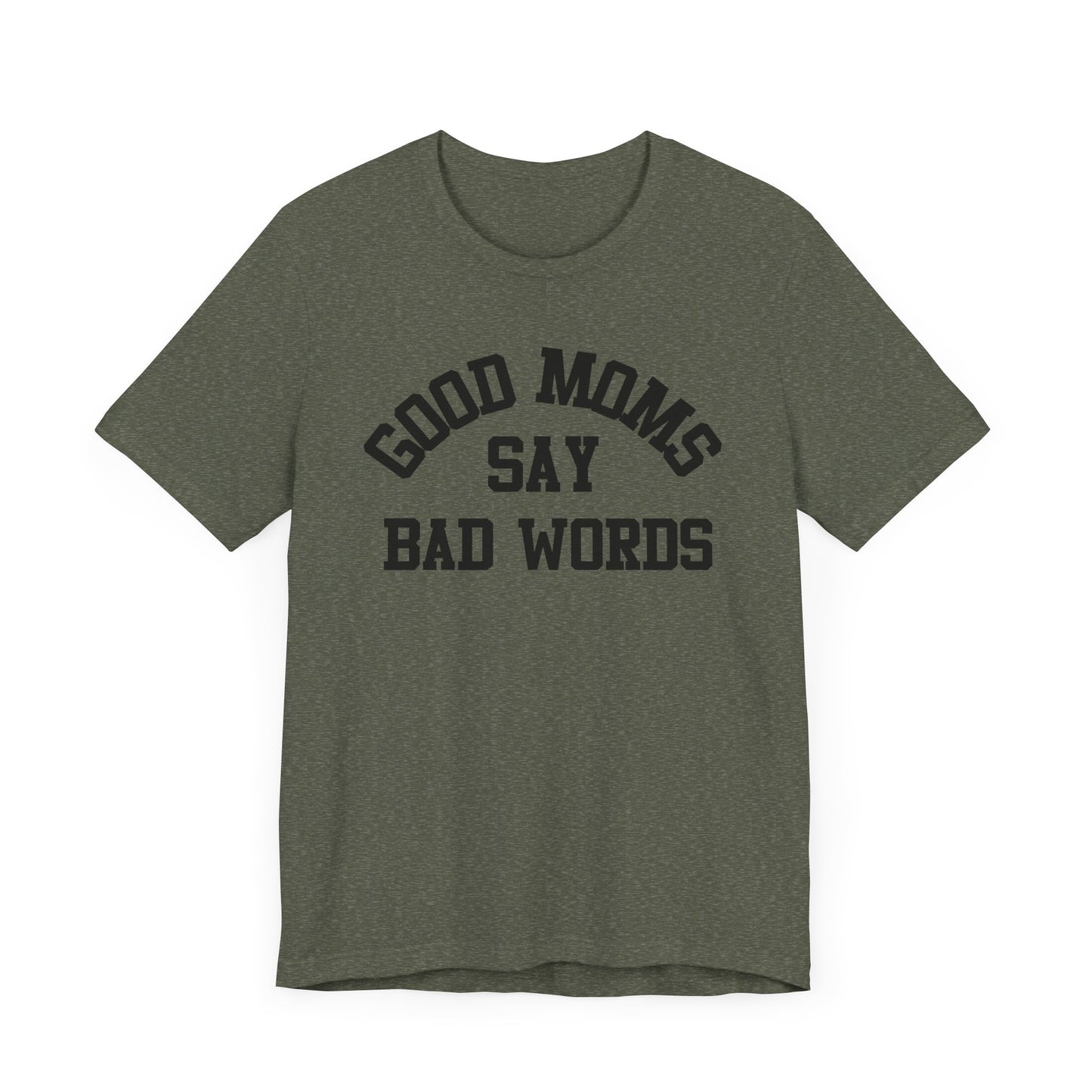 Good Moms Say Bad Words {Bella + Canvas}