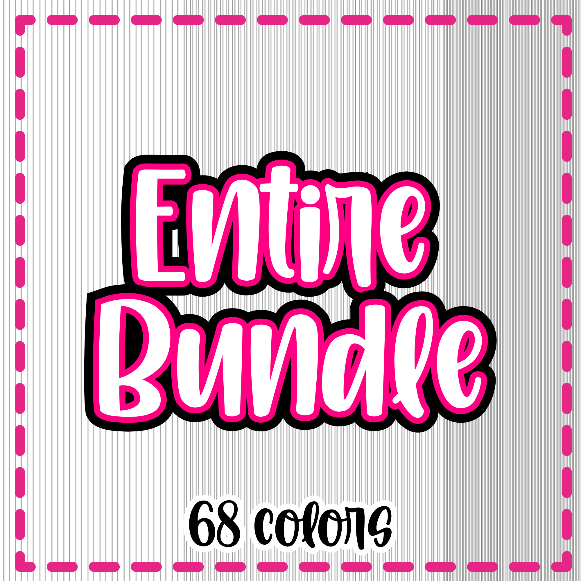 Entire Bundle {68 Colors}