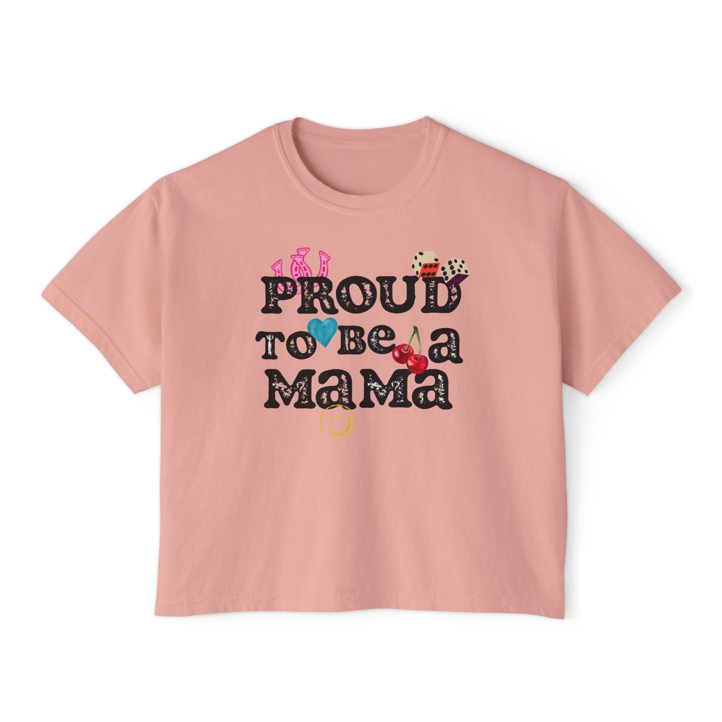 Proud To Be A Mama - Boxy Tee {Comfort Colors}