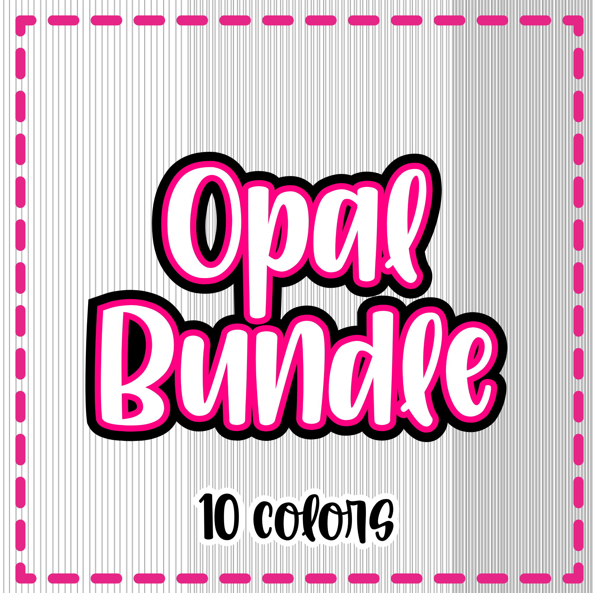 Opal Bundle {10 Colors}