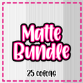 Matte Bundle {25 Colors}