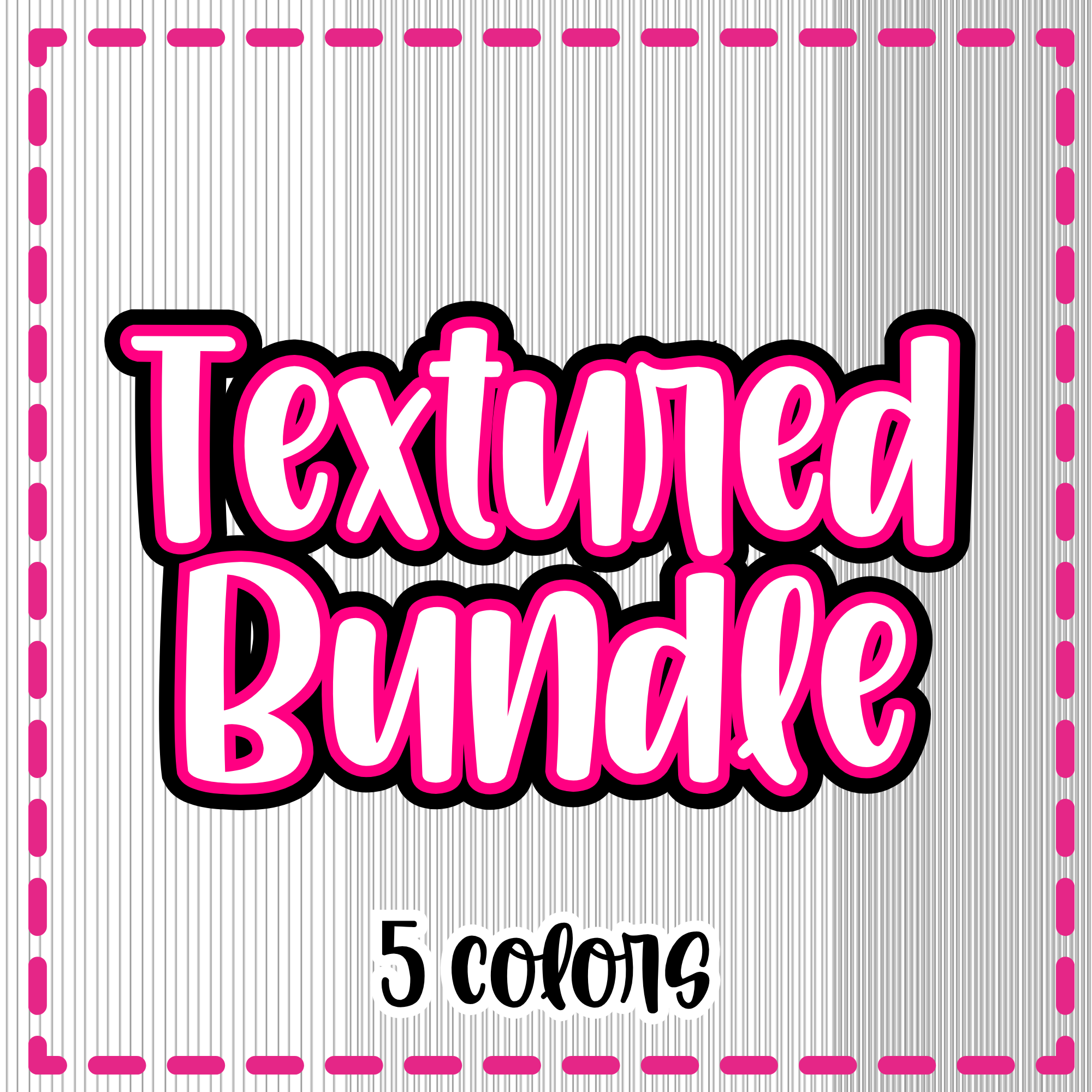 Textured Bundle {5 Colors}